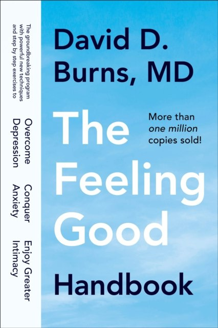 The Feeling Good Handbook by David D. Burnes (Author) , David D. M.D. Burns (Author) The Feeling Good Handbook by David D. Burnes (Author) , David D. M.D. Burns (Author)