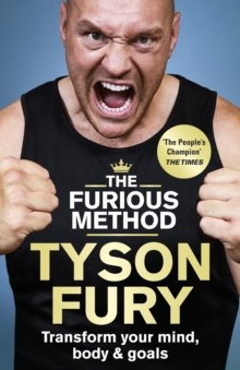 The Furious Method : Transform Your Body, Mind & Goals by Tyson Fury The Furious Method : Transform Your Body, Mind & Goals by Tyson Fury