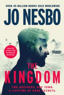 The Kingdom : The new thriller from the no.1 bestselling author of the Harry Hole series by Jo Nesbo The Kingdom : The new thriller from the no.1 bestselling author of the Harry Hole series by Jo Nesbo