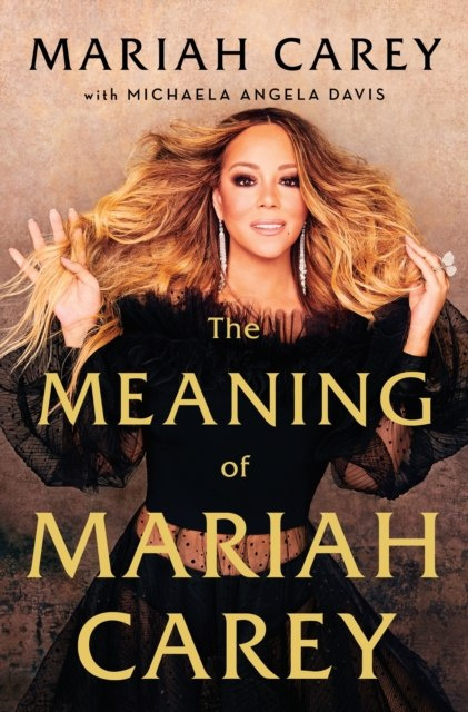 The Meaning of Mariah Carey by Mariah Carey The Meaning of Mariah Carey by Mariah Carey