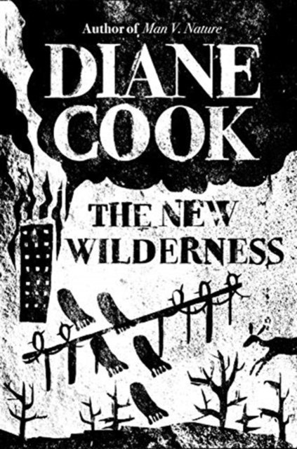 The New Wilderness by Diane Cook The New Wilderness by Diane Cook