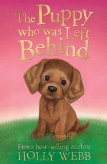 The Puppy who was Left Behind by Holly Webb The Puppy who was Left Behind by Holly Webb