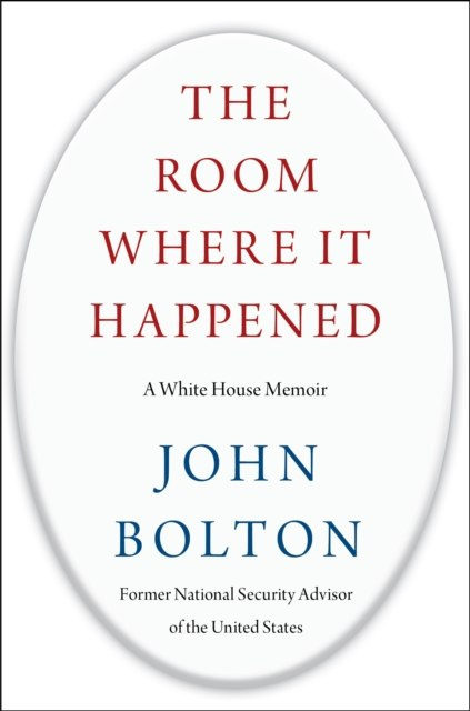 The Room Where It Happened : A White House Memoir by John Bolton (Używane)