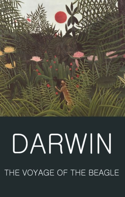 The Voyage of the Beagle by Charles Darwin The Voyage of the Beagle by Charles Darwin