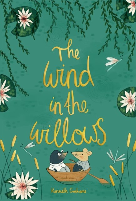 The Wind in the Willows by Kenneth Grahame The Wind in the Willows by Kenneth Grahame