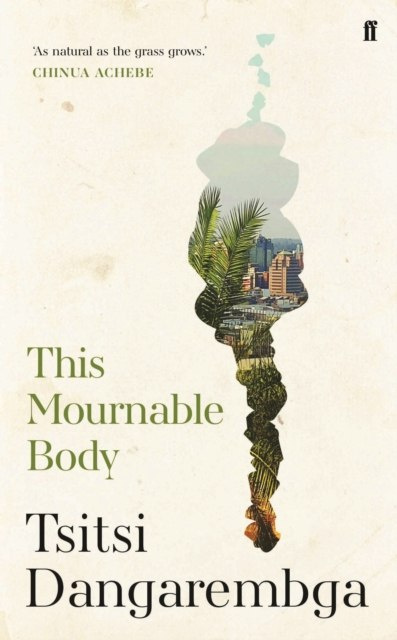 This Mournable Body by Tsitsi Dangarembga This Mournable Body by Tsitsi Dangarembga