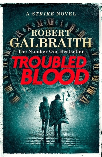 Troubled Blood by Robert Galbraith Troubled Blood by Robert Galbraith