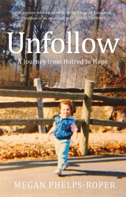 Unfollow by Megan Phelps-Roper