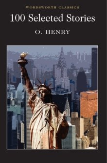 100 Selected Stories by O. Henry 100 Selected Stories by O. Henry
