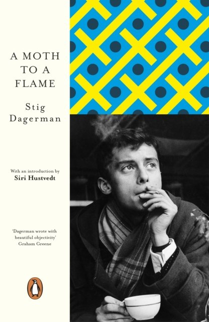 A Moth to a Flame by Stig Dagerman (Author) , Siri Hustvedt (Introduction By