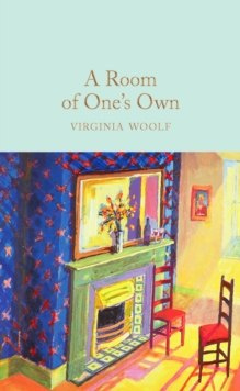 A Room of One's Own by Virginia Woolf A Room of One's Own by Virginia Woolf