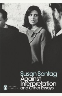 Against Interpretation and Other Essays by Susan Sontag Against Interpretation and Other Essays by Susan Sontag