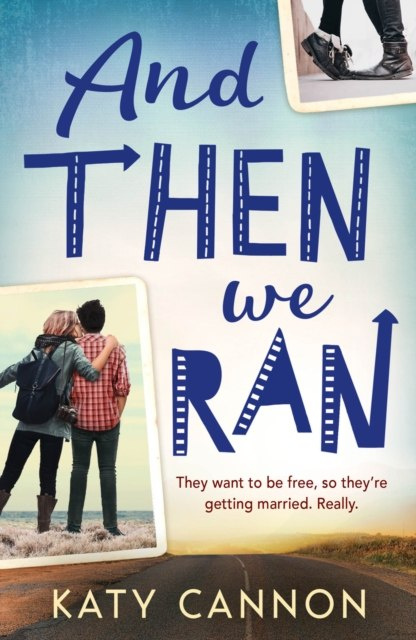 And Then We Ran by Katy Cannon And Then We Ran by Katy Cannon