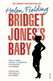 Bridget Jones's Baby: The Diaries by Helen Fielding Bridget Jones's Baby: The Diaries by Helen Fielding