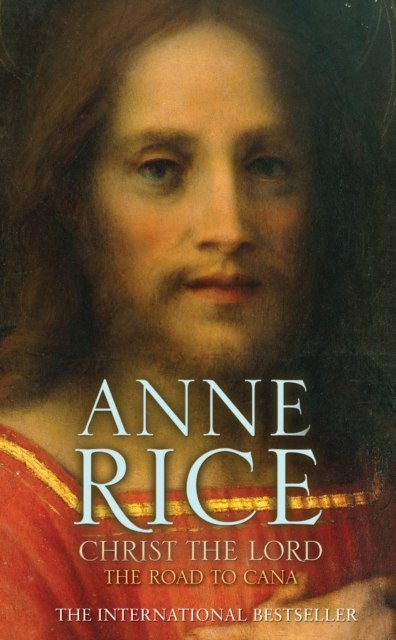 Christ the Lord The Road to Cana by Anne Rice (Używane)