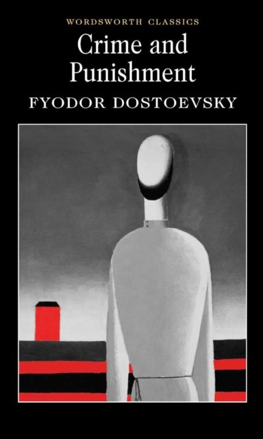 Crime and Punishment by Fyodor Dostoyevsky Crime and Punishment by Fyodor Dostoyevsky
