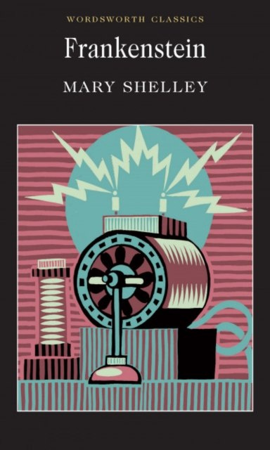 Frankenstein by Mary Shelley Frankenstein by Mary Shelley