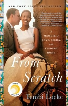 From Scratch : A Memoir of Love, Sicily, and Finding Home by Tembi Locke From Scratch : A Memoir of Love, Sicily, and Finding Home by Tembi Locke