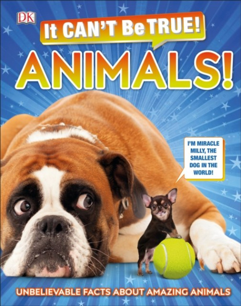 It Can't Be True! Animals! : Unbelievable Facts About Amazing Animals by DK (Author) It Can't Be True! Animals! : Unbelievable Facts About Amazing Animals by DK (Author)