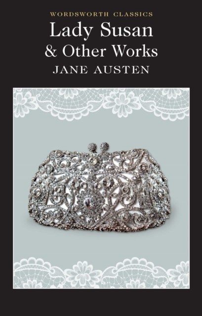 Lady Susan and Other Works by Jane Austen Lady Susan and Other Works by Jane Austen