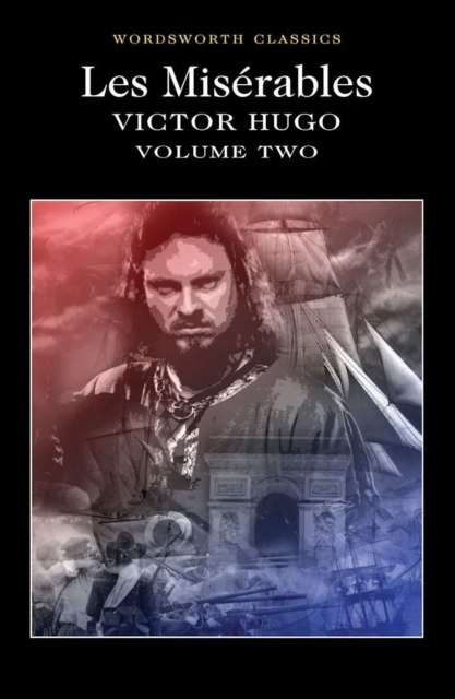 Les Miserables Volume Two : Volume 2 by Victor Hugo Les Miserables Volume Two : Volume 2 by Victor Hugo