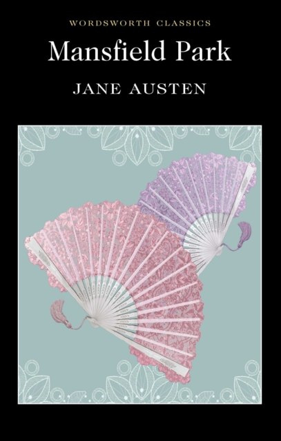 Mansfield Park by Jane Austen Mansfield Park by Jane Austen