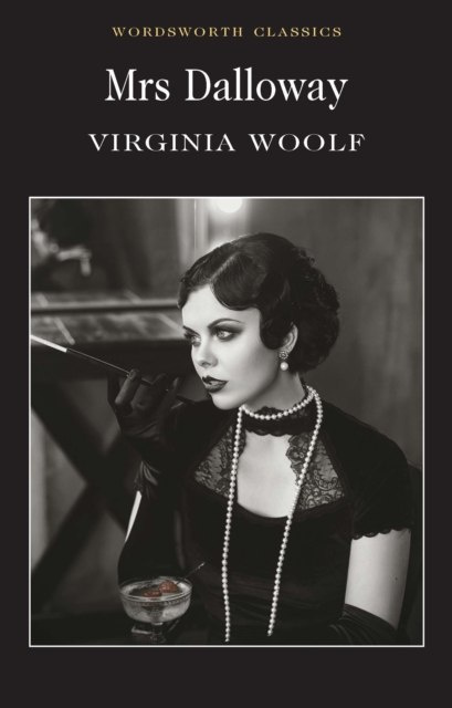 Mrs Dalloway by Virginia Woolf Mrs Dalloway by Virginia Woolf