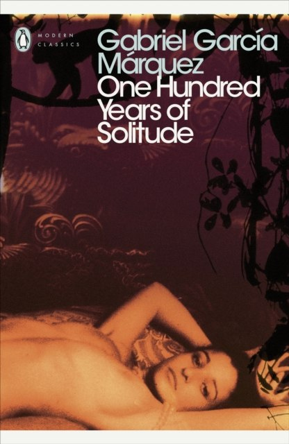 One Hundred Years of Solitude by Gabriel Garcia Marquez One Hundred Years of Solitude by Gabriel Garcia Marquez