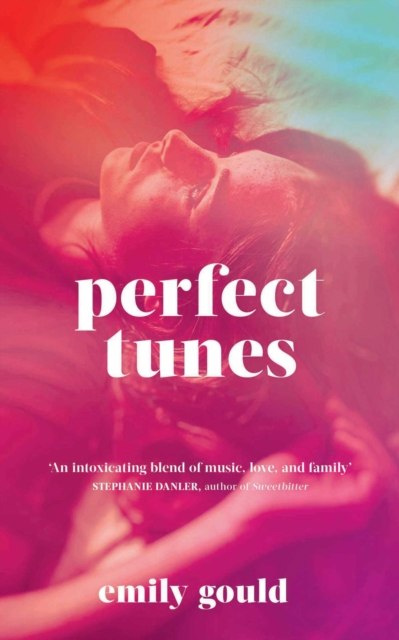 Perfect Tunes by Emily Gould Perfect Tunes by Emily Gould