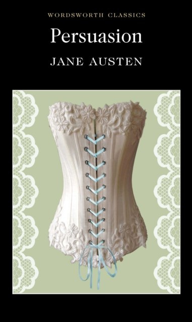 Persuasion by Jane Austen Persuasion by Jane Austen