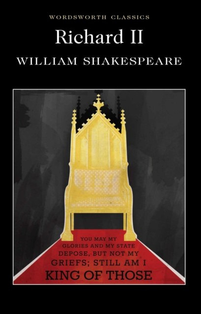 Richard II by William Shakespeare Richard II by William Shakespeare