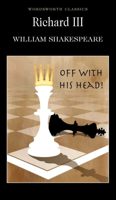 Richard III by William Shakespeare Richard III by William Shakespeare