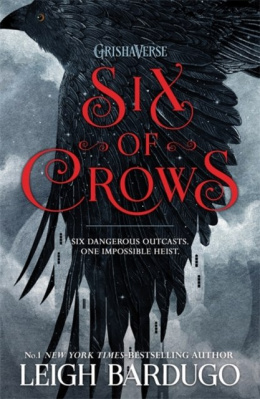 Six of Crows : Book 1 by Leigh Bardugo