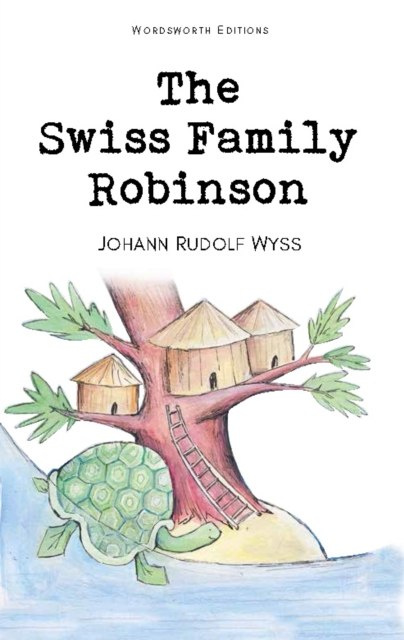 Swiss Family Robinson by Johann Rudolf Wyss