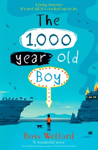 The 1,000-year-old Boy by Ross Welford The 1,000-year-old Boy by Ross Welford