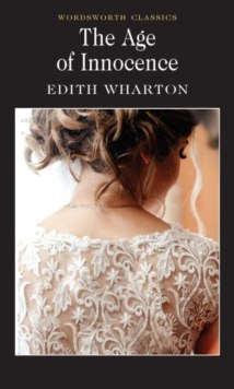 The Age of Innocence by Edith Wharton The Age of Innocence by Edith Wharton