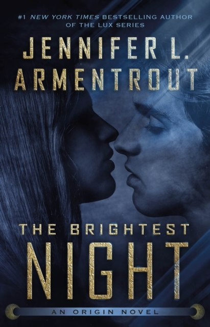 The Brightest Night by Jennifer L. Armentrout The Brightest Night by Jennifer L. Armentrout