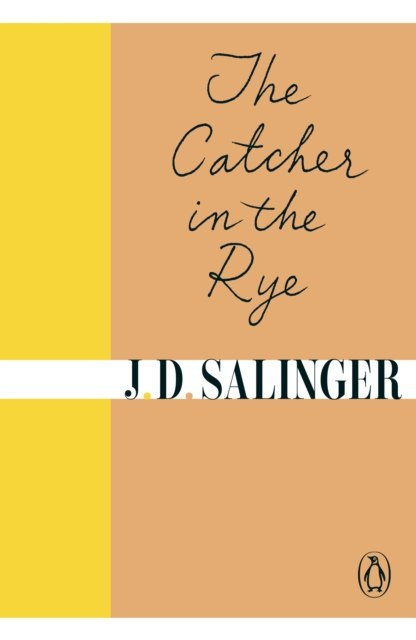 The Catcher in the Rye by J.D. Salinger The Catcher in the Rye by J.D. Salinger