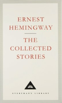 The Collected Stories by Ernest Hemingway