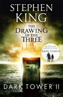 The Dark Tower II: The Drawing Of The Three : (Volume 2) by Stephen King The Dark Tower II: The Drawing Of The Three : (Volume 2) by Stephen King