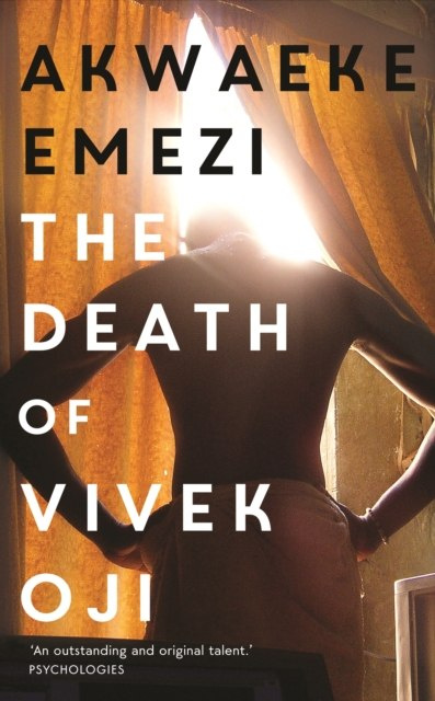 The Death of Vivek Oji by Akwaeke Emezi The Death of Vivek Oji by Akwaeke Emezi
