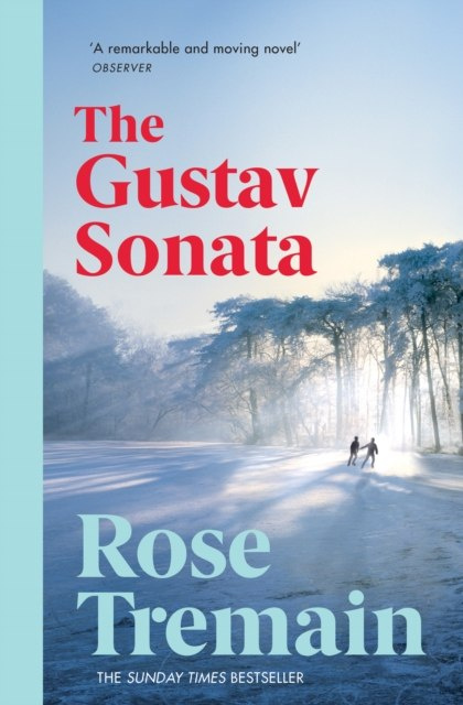 The Gustav Sonata by Rose Tremain The Gustav Sonata by Rose Tremain