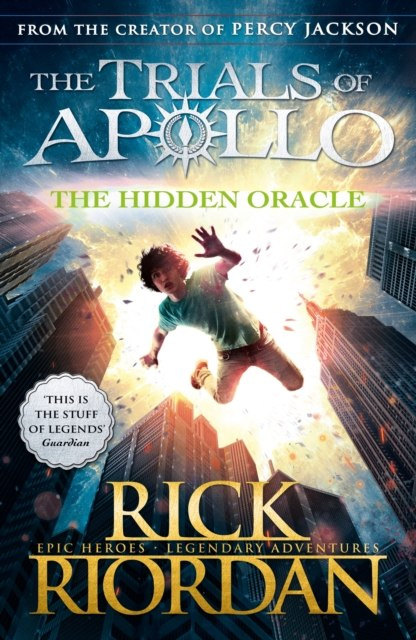 The Hidden Oracle (The Trials of Apollo Book 1) by Rick Riordan The Hidden Oracle (The Trials of Apollo Book 1) by Rick Riordan