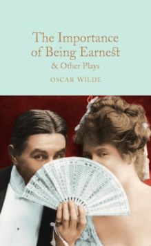 The Importance of Being Earnest & Other Plays by Oscar Wilde The Importance of Being Earnest & Other Plays by Oscar Wilde