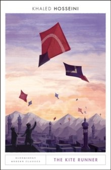 The Kite Runner : Bloomsbury Modern Classics by Khaled Hosseini The Kite Runner : Bloomsbury Modern Classics by Khaled Hosseini