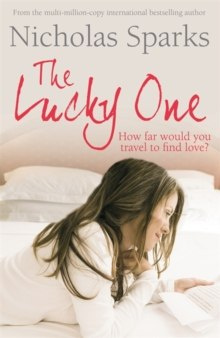 The Lucky One by Nicholas Sparks The Lucky One by Nicholas Sparks