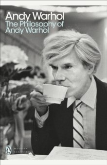 The Philosophy of Andy Warhol by Andy Warhol The Philosophy of Andy Warhol by Andy Warhol