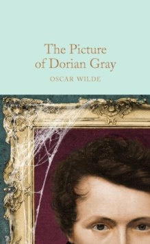 The Picture of Dorian Gray by Oscar Wilde The Picture of Dorian Gray by Oscar Wilde