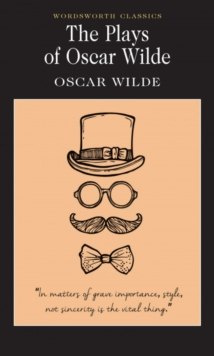 The Plays of Oscar Wilde by Oscar Wilde The Plays of Oscar Wilde by Oscar Wilde