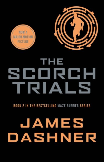 The Scorch Trials by James Dashner The Scorch Trials by James Dashner